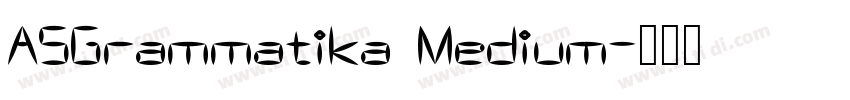 ASGrammatika Medium字体转换